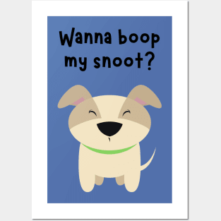 Wanna boop my snoot doggy Posters and Art